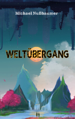 Kniha Weltübergang Michael Nußbaumer