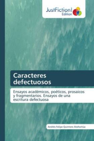 Knjiga Caracteres defectuosos Andrés Felipe Quintero Atehortúa