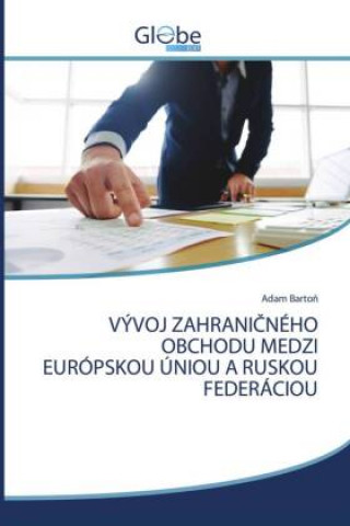 Kniha Vyvoj Zahrani&#268;neho Obchodu Medzi Europskou Uniou a Ruskou Federaciou 