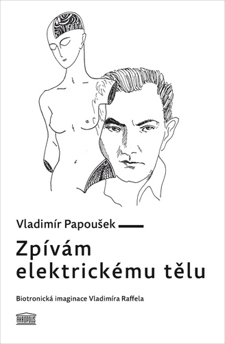 Carte Zpívám elektrickému tělu Vladimír Papoušek