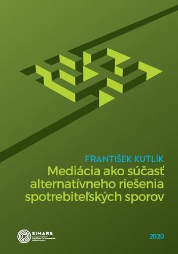 Könyv Mediácia ako súčasť alternatívneho riešenia spotrebiteľských sporov František Kutlík