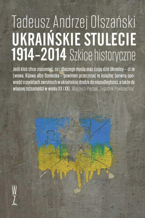 Carte Ukraińskie stulecie 1914-2014. Szkice historyczne Tadeusz Andrzej Olszański