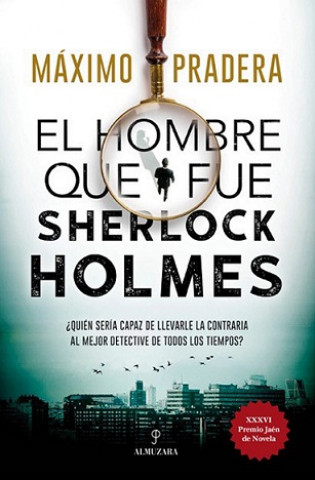 Book El hombre que fue Sherlock Holmes MAXIMO PRADERA