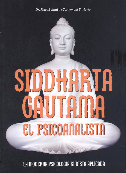 Könyv SIDDHARTA GAUTAMA. EL PSICOANALISTA MARC BOILLAT DE CORGEMONT SARTORIO