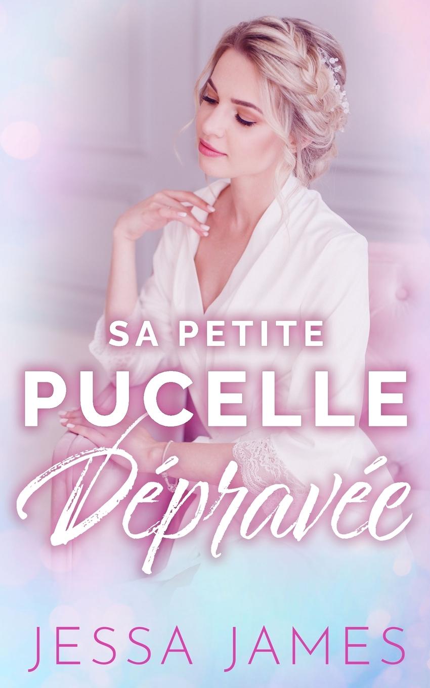 Knjiga Sa Petite Pucelle Depravee Jessa James
