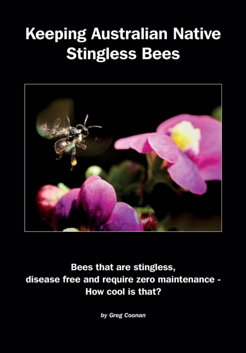 Knjiga Keeping Australian Native Stingless Bees Greg Coonan