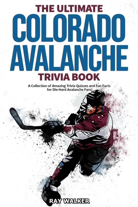 Kniha Ultimate Colorado Avalanche Trivia Book 