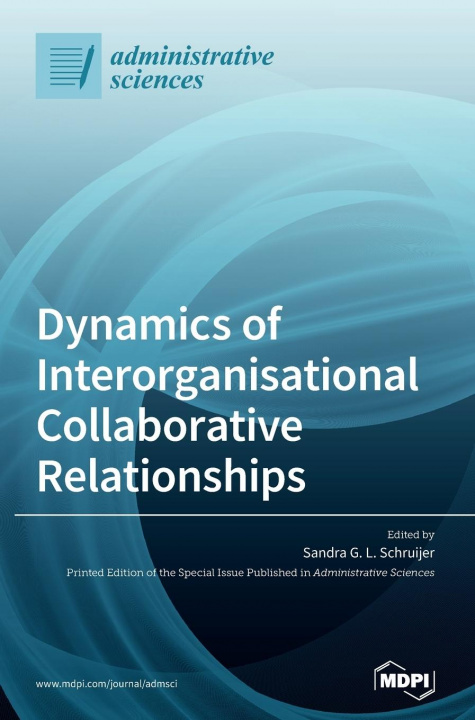 Carte Dynamics of Interorganisational Collaborative Relationships Sandra G. L. Schruijer