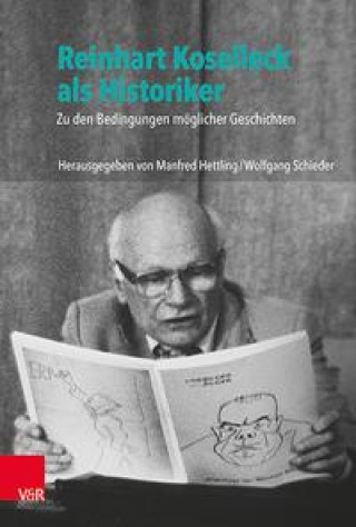 Kniha Reinhart Koselleck als Historiker Wolfgang Schieder