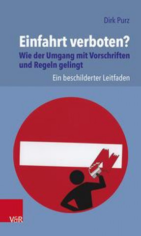 Knjiga Einfahrt verboten? Wie der Umgang mit Vorschriften und Regeln gelingt 