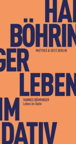 Knjiga Leben im Dativ Hannes Böhringer