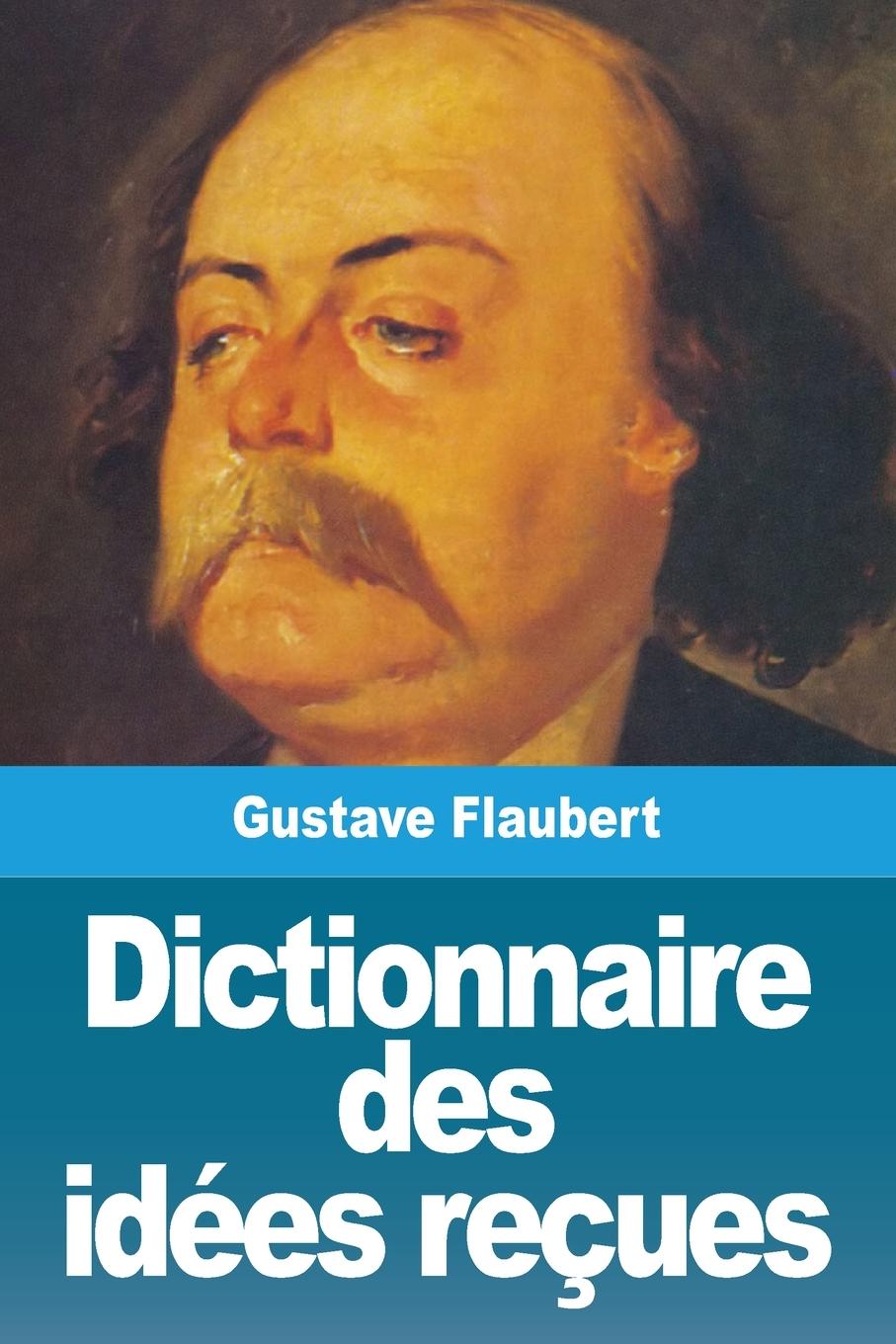 Carte Dictionnaire des idées reçues Gustave Flaubert