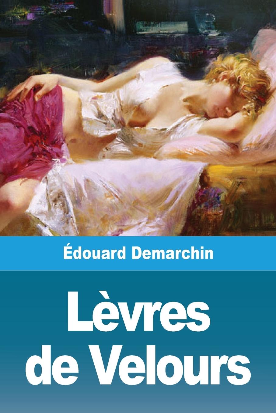 Knjiga L?vres de Velours Édouard Demarchin