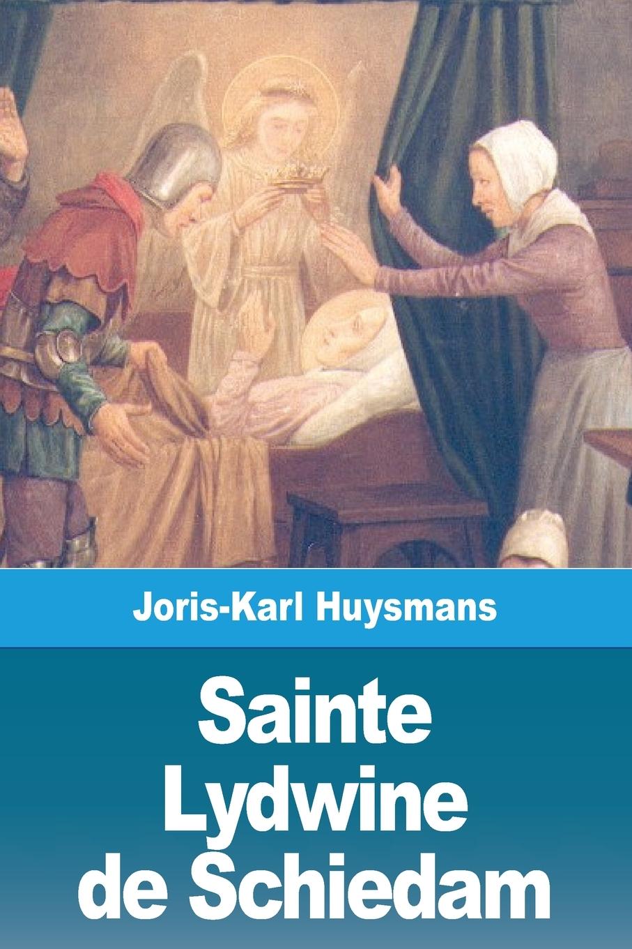Book Sainte Lydwine de Schiedam Joris Karl Huysmans