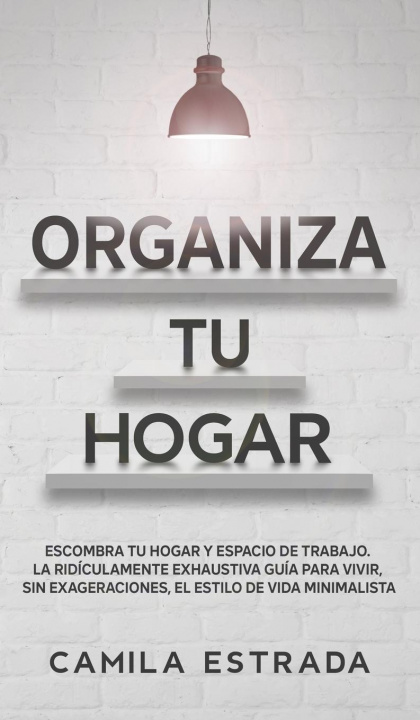 Libro Organiza tu hogar Camila Estrada