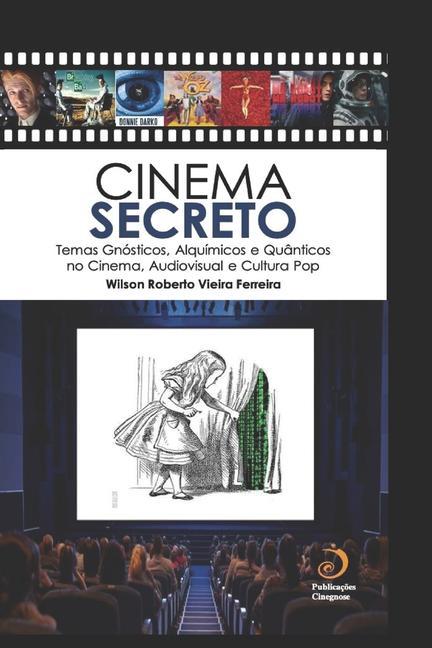 Kniha Cinema Secreto: Temas Gnósticos, Alquímicos e Quânticos no Cinema, Audiovisual e Cultura Pop 
