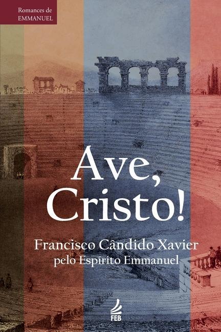 Knjiga Ave, Cristo! Francisco Cândido Xavier