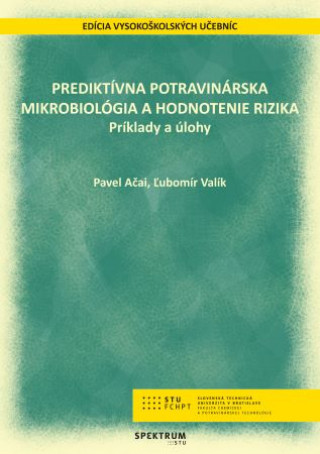 Kniha Prediktívna potravinárska mikrobiológia a hodnotenie rizika Pavel Ačai