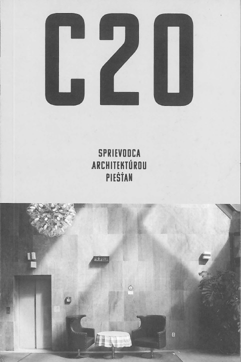 Könyv C20: Sprievodca architektúrou Piešťan Martin Zaiček