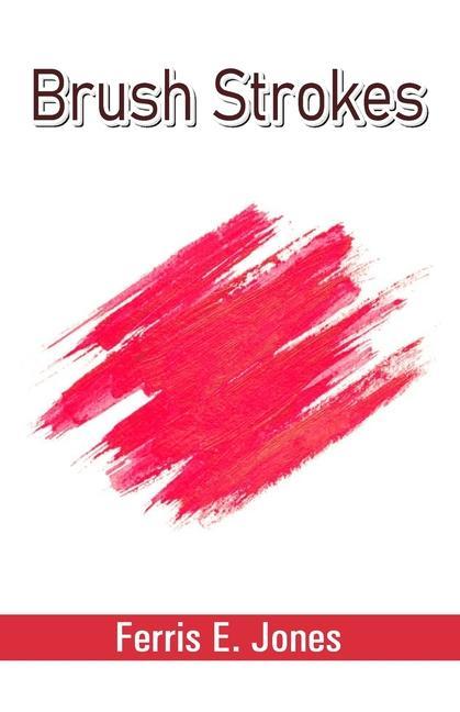 Book Brush Strokes Ferris E. Jones