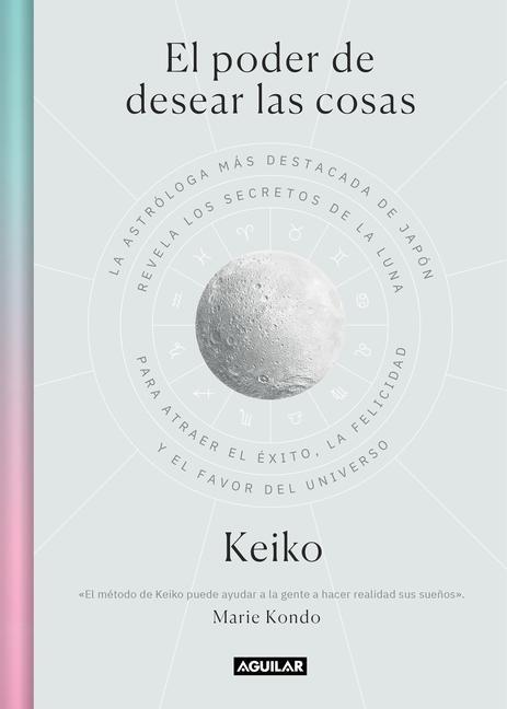 Kniha El Poder de Desear Las Cosas / The Power Wish: Japan's Leading Astrologer Reveals the Moon's Secrets for Finding Success, Happiness... 