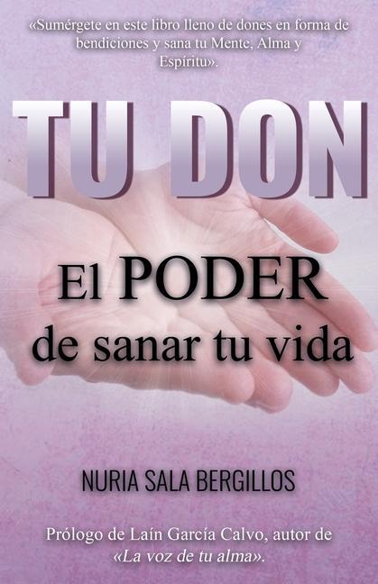 Boek Tu Don: El Poder de Sanar tu Vida Nuria Sala Bergillos