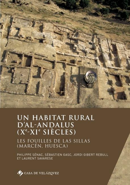 Carte Un habitat rural d'al-Andalus (Xe-XIe Siecles) Sébastien Gasc