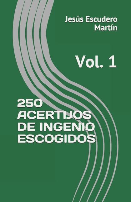 Carte 250 Acertijos de Ingenio Escogidos: Vol. 1 