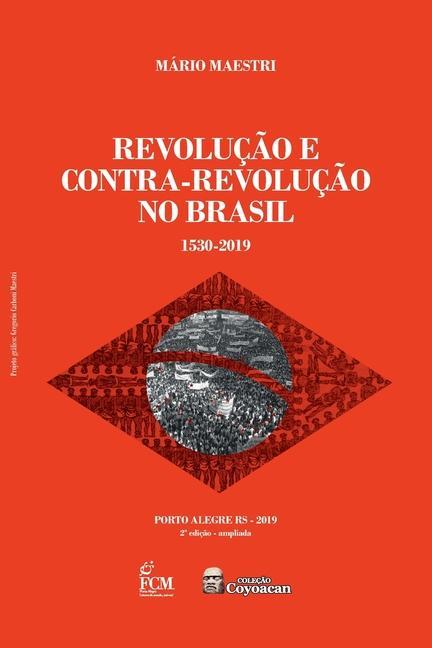 Carte Revoluç?o E Contra-Revoluç?o No Brasil: 1530-2019 
