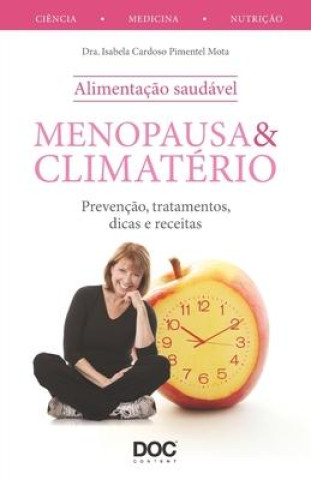 Kniha Menopausa E Climatério: Prevenç?o, Tratamentos, Dicas E Receitas 