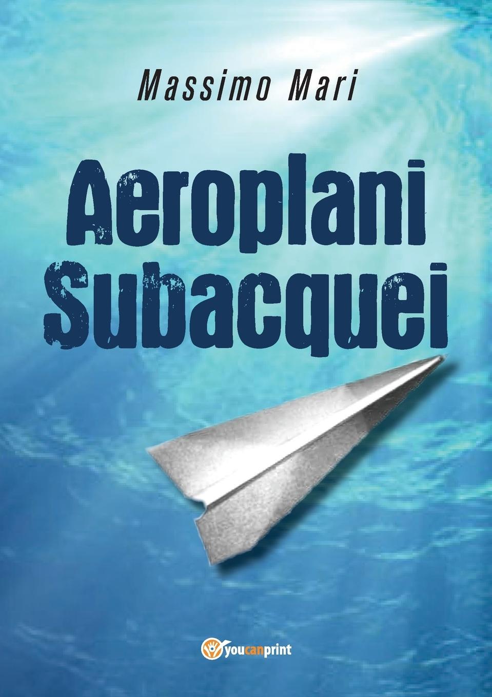 Knjiga Aeroplani subacquei Massimo Mari