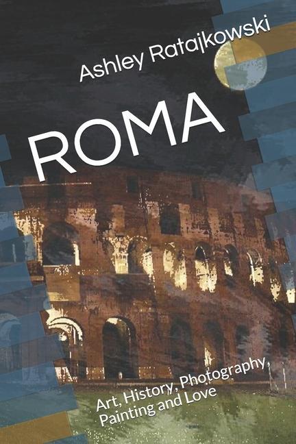 Livro Roma: Art, History, Photography, Painting and Love Ashley Ratajkowski