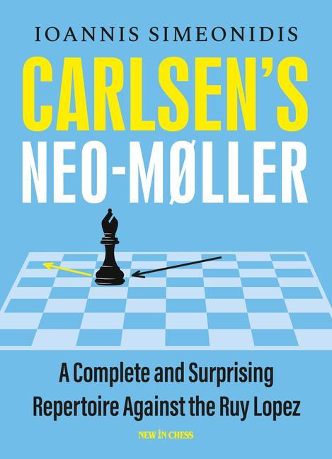 Könyv Carlsen's Neo-M?ller: A Complete and Surprising Repertoire Against the Ruy Lopez 