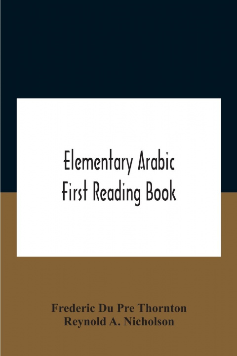 Kniha Elementary Arabic; First Reading Book Reynold A. Nicholson