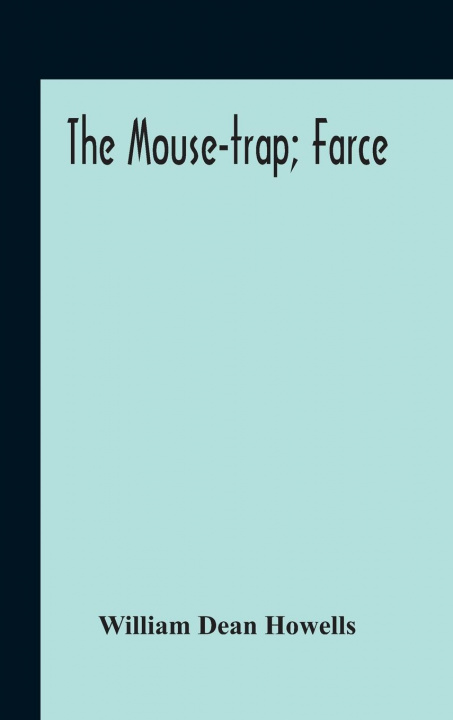 Książka Mouse-Trap; Farce William Dean Howells