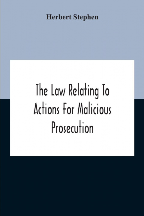 Könyv Law Relating To Actions For Malicious Prosecution 
