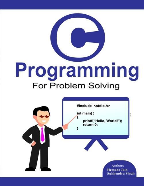 Knjiga C programming for problem solving. Hemant Jain