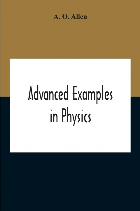 Knjiga Advanced Examples In Physics A. O. Allen