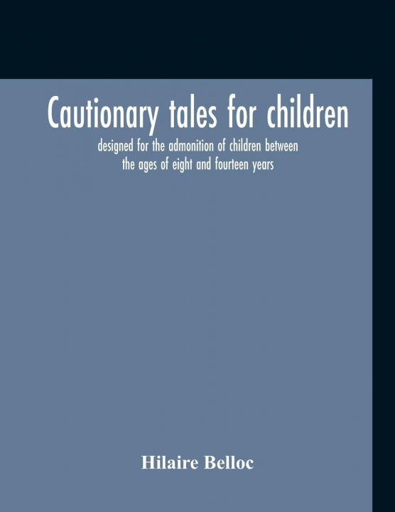Carte Cautionary Tales For Children Hilaire Belloc