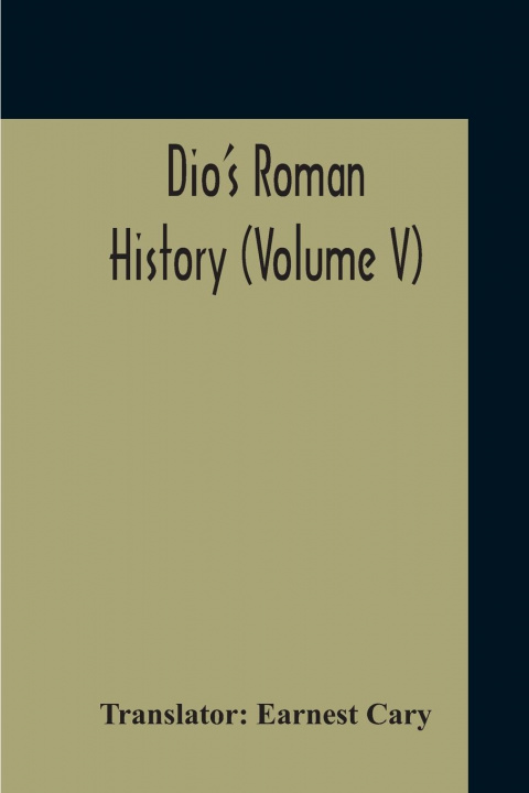 Knjiga Dio's Roman History (Volume V) Earnest Cary