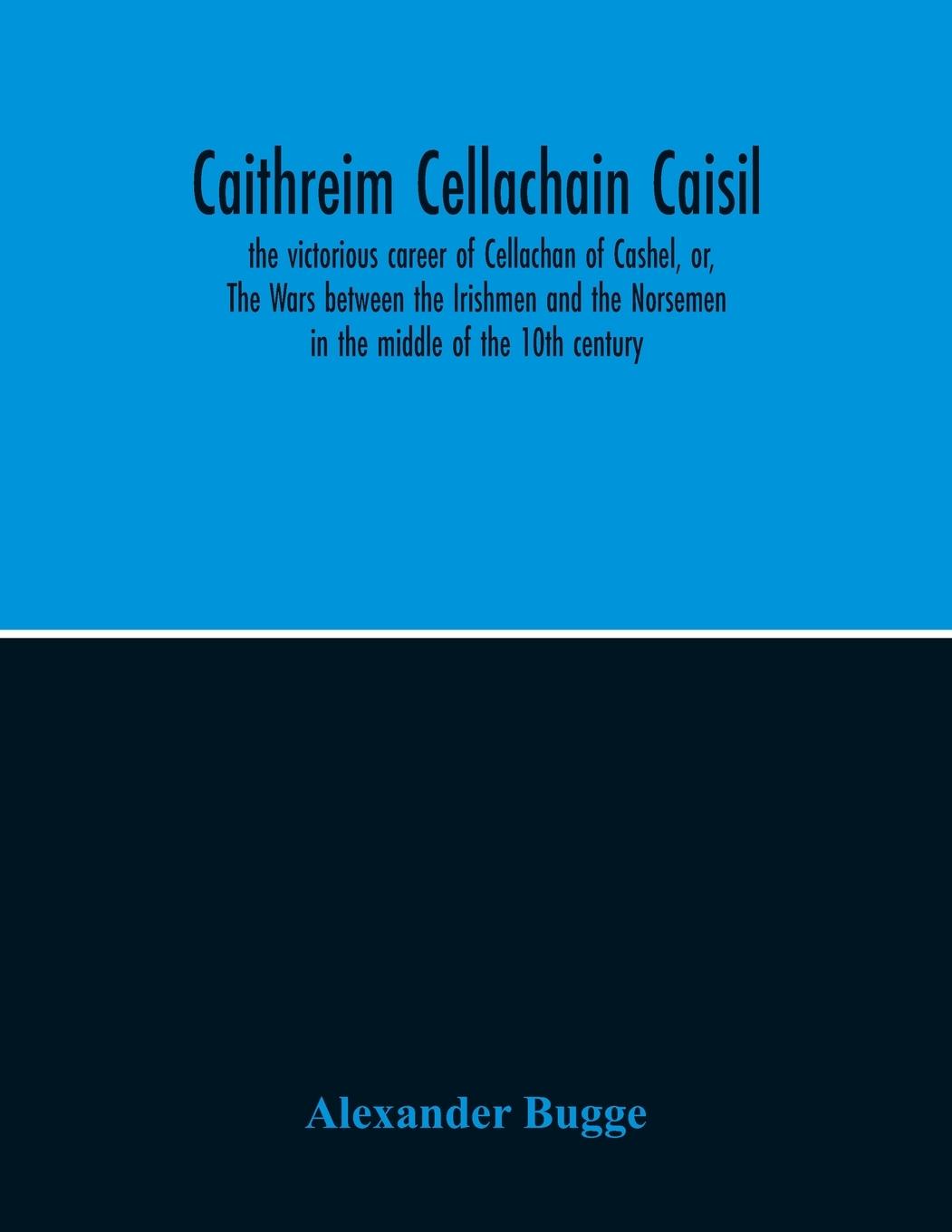 Carte Caithreim Cellachain Caisil Alexander Bugge