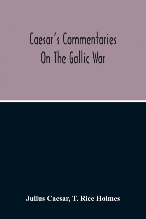 Livro Commentaries On The Gallic War T. Rice Holmes