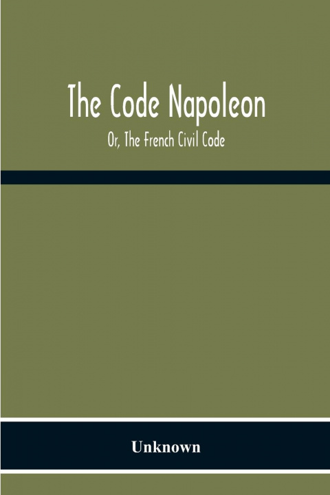 Könyv Code Napoleon; Or, The French Civil Code 