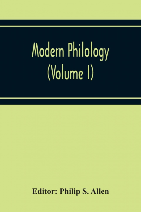 Carte Modern Philology (Volume I) Philip S. Allen