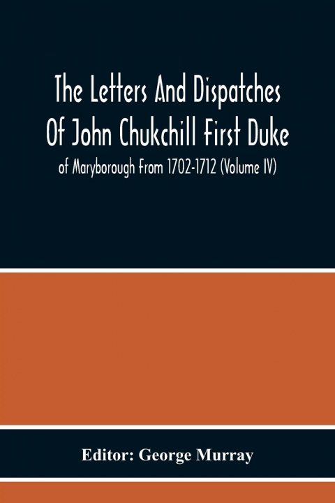 Libro Letters And Dispatches Of John Chukchill First Duke Of Maryborough From 1702-1712 (Volume Iv) 