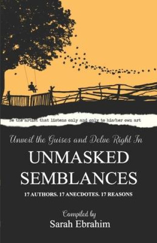 Knjiga Unmasked Semblances: 17 Authors. 17 Anecdotes. 17 Reasons. 