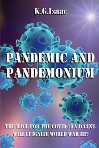 Könyv Pandemic and Pandemonium: The Race for the Covid-19 Vaccine. Will it Ignite World War III? D. P. Frank