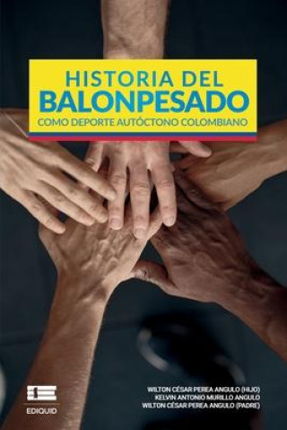 Carte Historia del balonpesado como deporte autóctono colombiano Kelvin Antonio Murillo Angulo