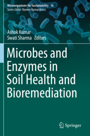 Könyv Microbes and Enzymes in Soil Health and Bioremediation Swati Sharma