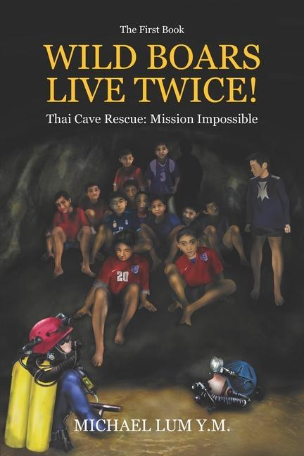Carte Wild Boars Live Twice!: Thai Cave Rescue: Mission Impossible 
